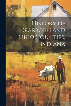 Paperback History of Dearborn and Ohio Counties, Indiana Book