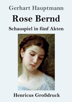 Paperback Rose Bernd (Großdruck): Schauspiel in fünf Akten [German] Book