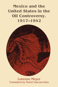 Paperback Mexico and the United States in the Oil Controversy, 1917-1942 Book