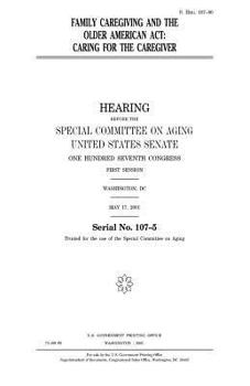 Family caregiving and the Older American Act : caring for the caregiver