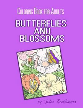 Paperback Butterflies and Blossoms: Coloring Book for Adults Book