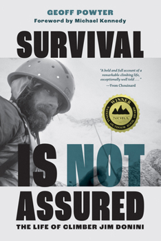 Paperback Survival Is Not Assured: The Life of Climber Jim Donini Book