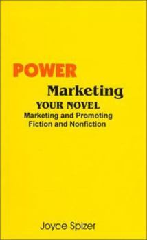 Paperback Power Marketing Your Novel: Marketing and Promoting Fiction and Nonfiction Book