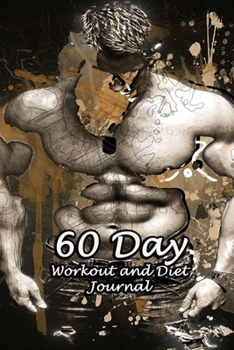 60 Day Workout and Diet Journal: Daily Food and Fitness Log Notebook To Help You Track Exercise Meal & Activity and Calorie Counter | Six Pack Cover