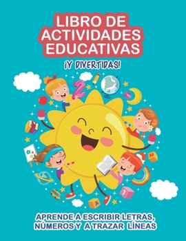 Paperback Libro de actividades educativas y divertidas: Aprende a escribir letras, números y a trazar líneas. Iniciación a la lectoescritura. Caligrafía para ni [Spanish] Book