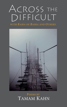Hardcover Across the Difficult: With Rabia of Basra and Others Book