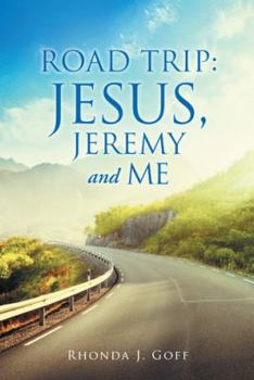 Hardcover Road Trip: Jesus, Jeremy and Me Book
