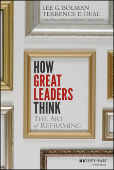 Hardcover How Great Leaders Think: The Art of Reframing Book