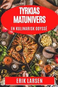 Paperback Tyrkias Matunivers: En Kulinarisk Odyssé [Norwegian] Book
