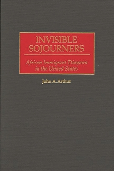 Hardcover Invisible Sojourners: African Immigrant Diaspora in the United States Book