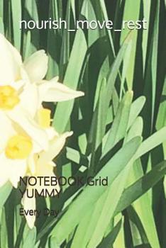 Paperback nourish_move_rest: NOTEBOOK Grid YUMMY Book