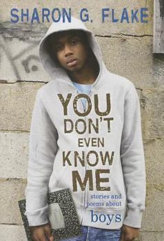 Paperback You Don't Even Know Me: Stories and Poems about Boys Book