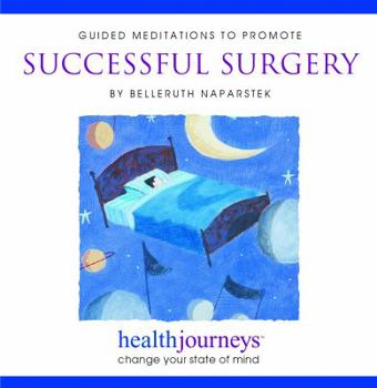 Audio CD Guided Meditations to Promote Successful Surgery- Guided Imagery Shown to Lower Opioid Use, Pre-Op Anxiety, Length of Stay, Blood Loss Book