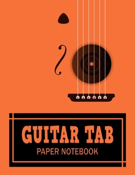 Paperback Guitar Tab Paper Notebook: Blank Bass Tablature Sheet for Guitar Lovers (Guitar Gifts) Book