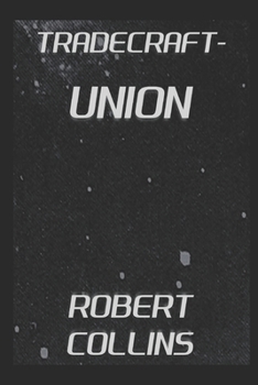 Tradecraft: Union - Book #5 of the Tradecraft