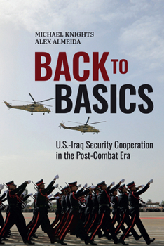 Hardcover Back to Basics: U.S.-Iraq Security Cooperation in the Post-Combat Era Book