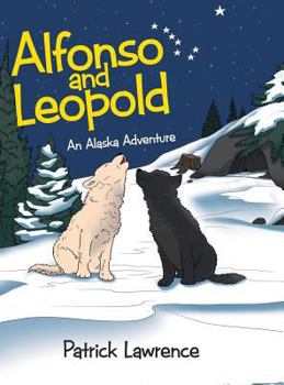 Hardcover Alfonso and Leopold: An Alaska Adventure Book