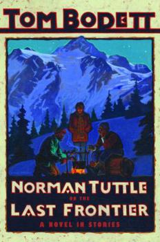 Hardcover Norman Tuttle on the Last Frontier: A Novel in Stories Book
