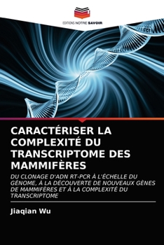Paperback Caractériser La Complexité Du Transcriptome Des Mammifères [French] Book