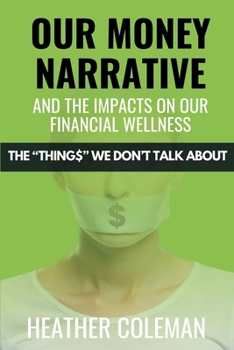 Paperback Our Money Narrative and the Impacts on Our Financial Wellness Book