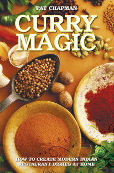 Paperback Curry Magic: How to Create Modern Indian Restaurant Dishes at Home Book