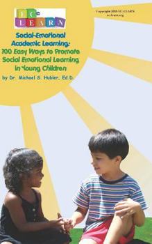 Paperback 100 Easy Ways to Promote Social Emotional Learning in Young Children: Social Emotional Academic Learning Book