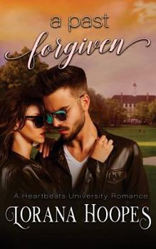 Paperback A Past Forgiven: A Heartbeats University Romance Book