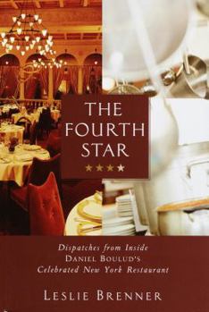 Hardcover The Fourth Star: Dispatches from Inside Daniel Boulud's Celebrated New York Restaurant Book