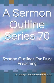 Paperback A Sermon Outline Series 70: Sermon Outlines For Easy Preaching Book
