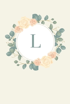 L: 110 Sketchbook Pages (6 x 9) | Pretty Monogram Sketch Notebook with a Simple Vintage Floral Roses and Peonies Design with a Personalized Initial Letter | Monogramed Sketchbook
