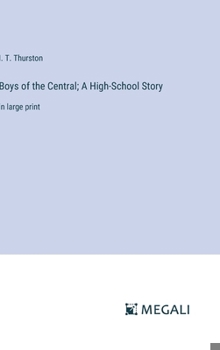 Boys of the Central; A High-School Story: in large print
