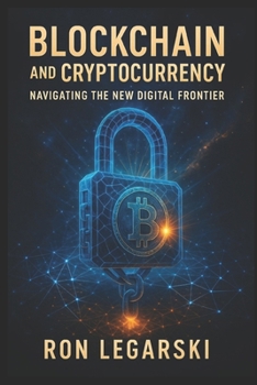 Paperback Blockchain and Cryptocurrency: Navigating the New Digital Frontier Book