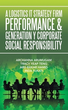 Paperback A Logistics It Strategy Firm Performance & Generation Y Corporate Social Responsibility Book