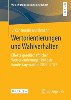 Paperback Wertorientierungen Und Wahlverhalten: Effekte Gesellschaftlicher Wertorientierungen Bei Den Bundestagswahlen 2009 - 2017 [German] Book