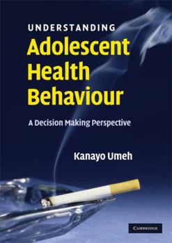 Paperback Understanding Adolescent Health Behaviour Book