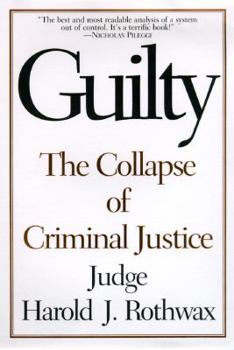 Hardcover Guilty:: The Collapse of Criminal Justice Book