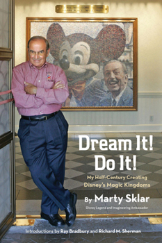 Hardcover Dream It! Do It!: My Half-Century Creating Disney's Magic Kingdoms Book