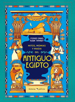 Hardcover Mitos, Momias Y Magia del Antiguo Egipto / Myths, Mummies and Magic in Ancient Egypt [Spanish] Book