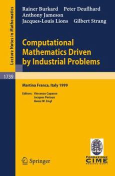 Paperback Computational Mathematics Driven by Industrial Problems: Lectures Given at the 1st Session of the Centro Internazionale Matematico Estivo (C.I.M.E.) H Book