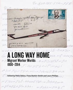 Paperback A Long Way Home: Migrant Worker Worlds 1800-2014 Book