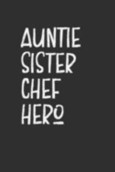 Aunt Sister Chef Hero: Aunt Journal, Diary, Notebook or Gift for Auntie