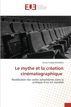 Paperback Le mythe et la création cinématographique [French] Book