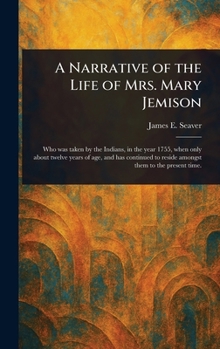 Hardcover A Narrative of the Life of Mrs. Mary Jemison Book