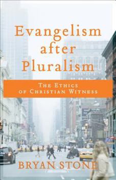 Paperback Evangelism After Pluralism: The Ethics of Christian Witness Book