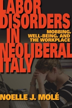 Paperback Labor Disorders in Neoliberal Italy: Mobbing, Well-Being, and the Workplace Book