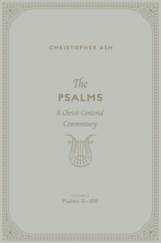 Hardcover The Psalms: A Christ-Centered Commentary (Volume 3, Psalms 51-100) Volume 2 Book