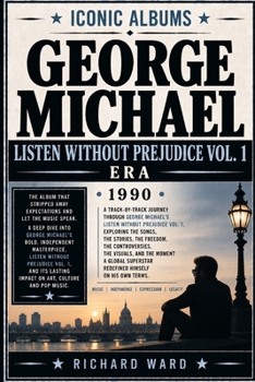 Iconic Albums - George Michael - Listen Without Prejudice Vol 1.
