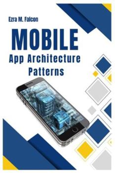 Paperback Mobile App Architecture Patterns: MVC, MVVM, Clean, Redux for Android & iOS Apps Book