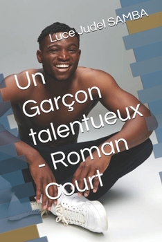 Un Garçon talentueux - Roman Court