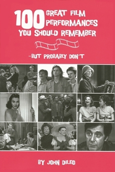 Paperback 100 Great Film Performances You Should Remember: But Probably Don't Book